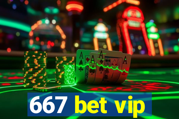 667 bet vip